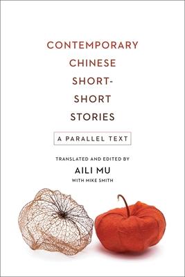 Contemporary Chinese Short-Short Stories: A Parallel Text