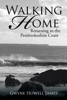 Walking Home: Returning to the Pembrokeshire Coast