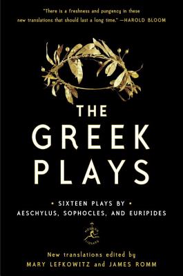 The Greek Plays: Sixteen Plays by Aeschylus, Sophocles, and Euripides