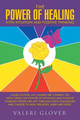 The Power of Healing With Intuition and Positive Thinking