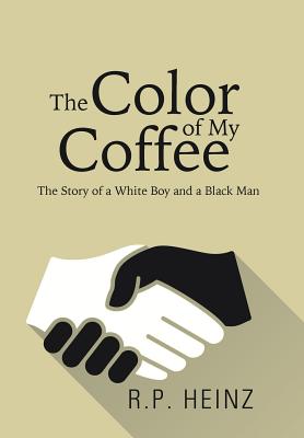 The Color of My Coffee: The Story of a White Boy and a Black Man