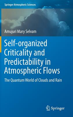 Self-organized Criticality and Predictability in Atmospheric Flows: The Quantum World of Clouds and Rain