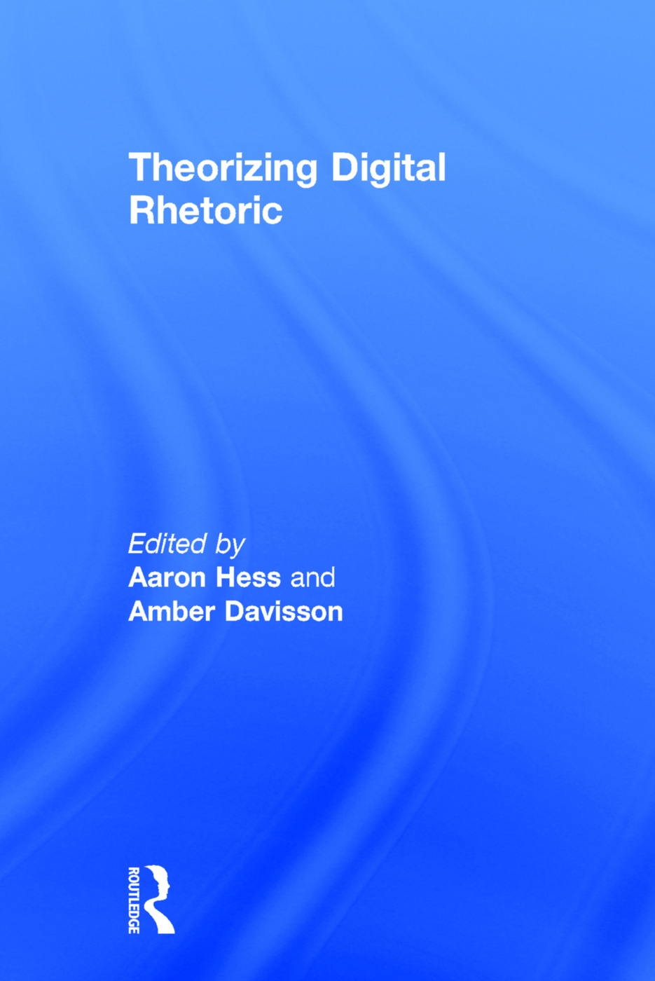 Theorizing Digital Rhetoric