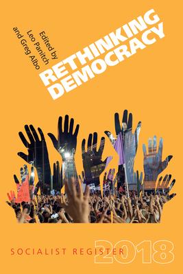 Socialist Register 2018: Rethinking Democracy