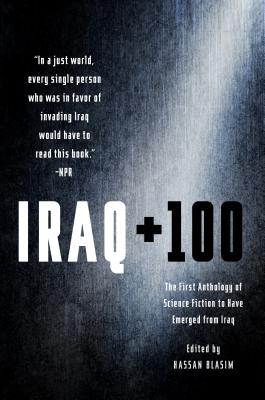 Iraq + 100: The First Anthology of Science Fiction to Have Emerged from Iraq