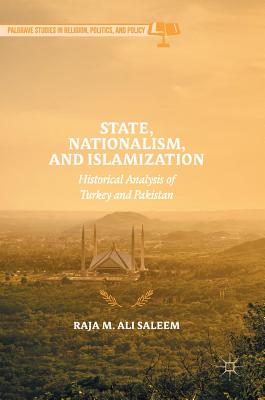 State, Nationalism, and Islamization: Historical Analysis of Turkey and Pakistan