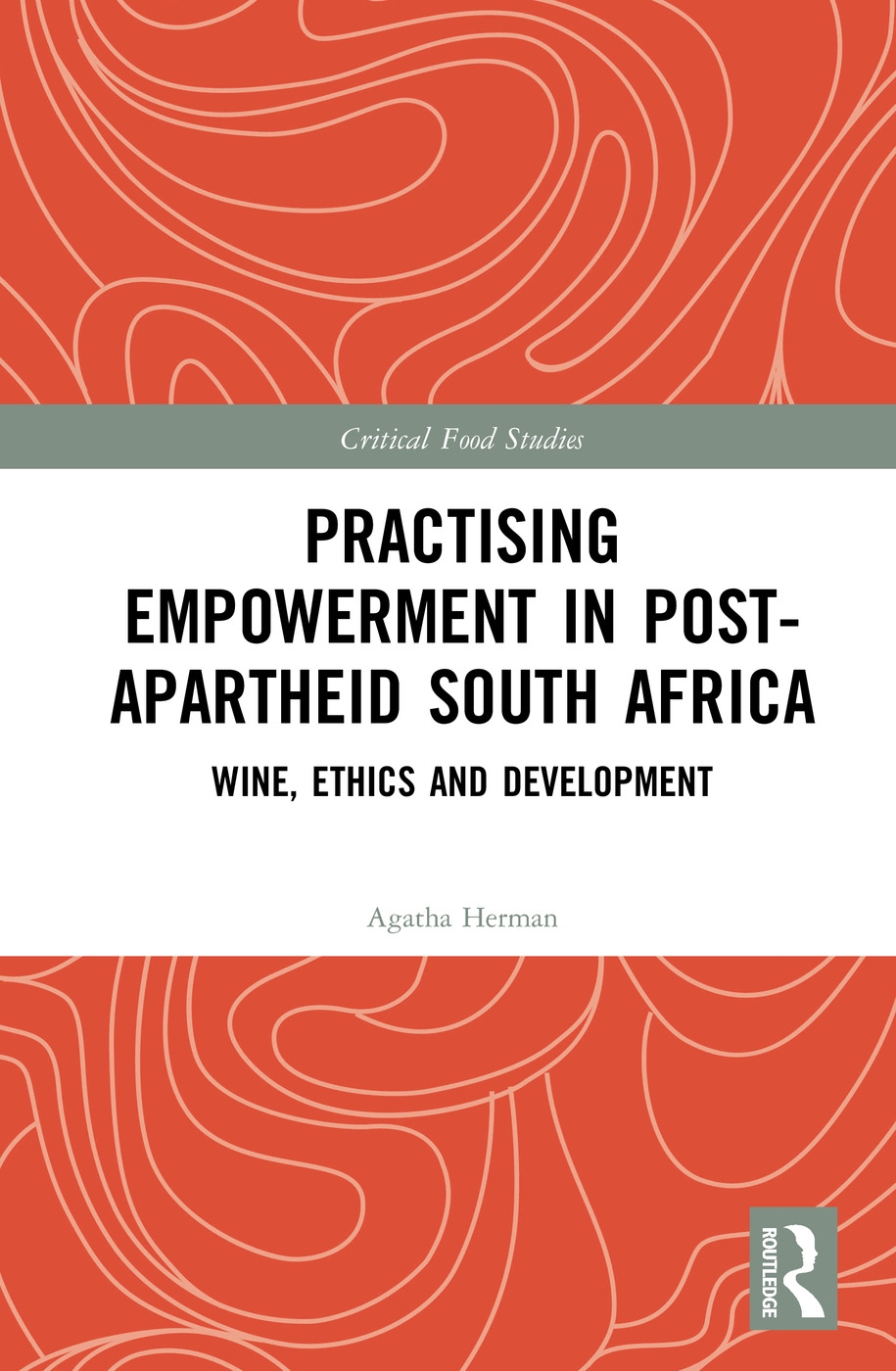 Practising Empowerment in Post-Apartheid South Africa: Wine, Ethics and Development