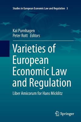 Varieties of European Economic Law and Regulation: Liber Amicorum for Hans Micklitz