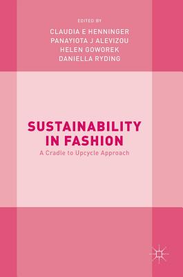 Sustainability in Fashion: A Cradle to Upcycle Approach