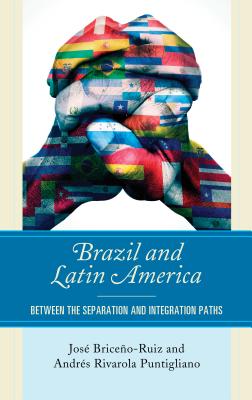 Brazil and Latin America: Between the Separation and Integration Paths