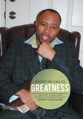 Accept the Call to Greatness: Apostle Cleavland