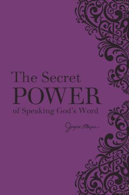 The Secret Power of Speaking God’s Word