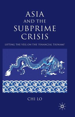 Asia and the Subprime Crisis: Lifting the Veil on the ‘financial Tsunami’