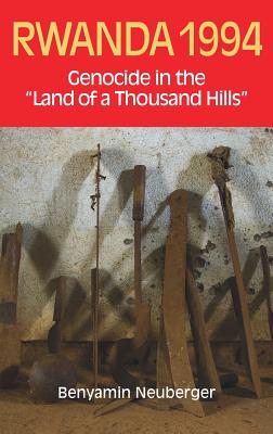 Rwanda 1994: Genocide in the Land of a Thousand Hills