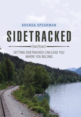 Sidetracked: Getting Sidetracked Can Lead You to Where You Belong