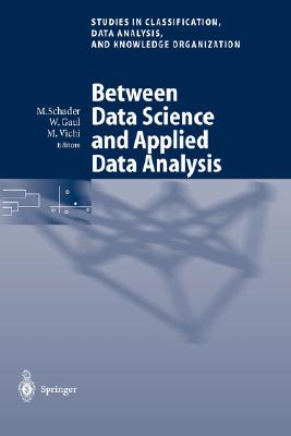 Between Data Science and Applied Data Analysis: Proceedings of the 26th Annual Conference of the Gesellschaft Fur Klassifikation