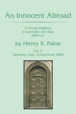 An Innocent Abroad: A Young Virginian in Germany and Italy 1859–61