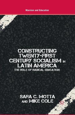 Constructing Twenty-first Century Socialism in Latin America: The Role of Radical Education