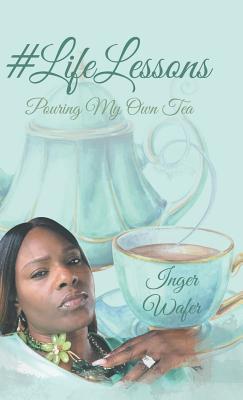 #lifelessons: Pouring My Own Tea