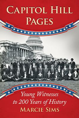 Capitol Hill Pages: Young Witnesses to 200 Years of History