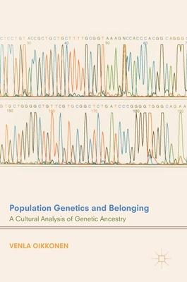 Population Genetics and Belonging: A Cultural Analysis of Genetic Ancestry