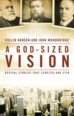 A God-sized Vision: Revival Stories That Stretch and Stir