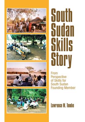 South Sudan Skills Story: From Perspective of Skills for South Sudan Founding Member