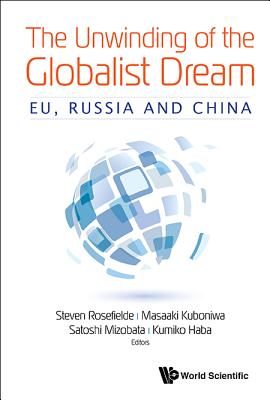 The Unwinding of the Globalist Dream: EU, Russia and China