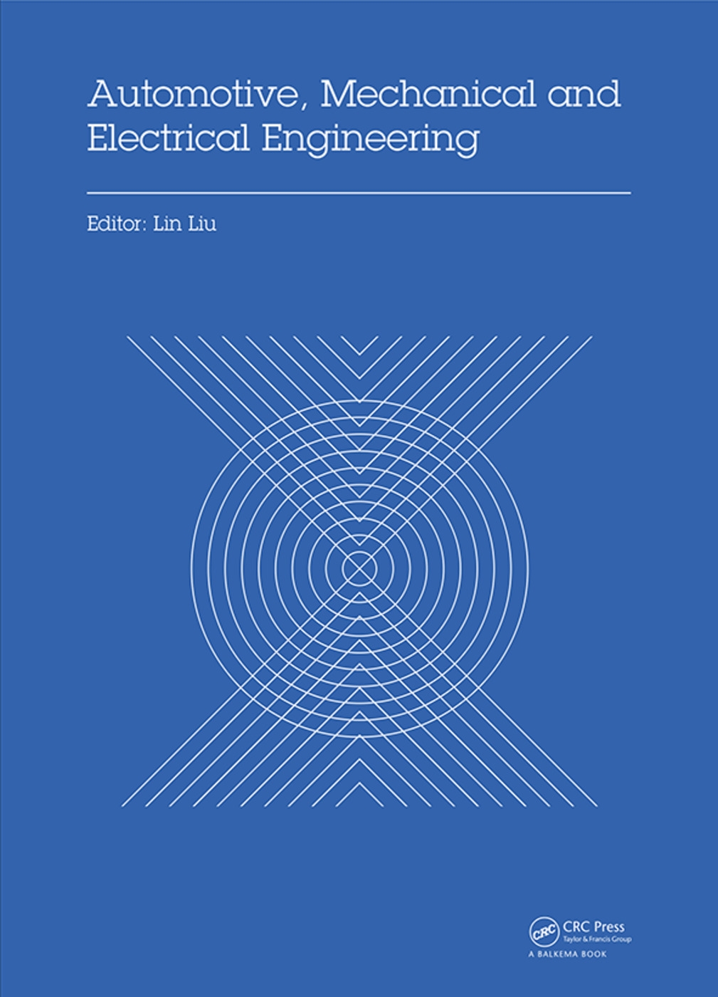 Automotive, Mechanical and Electrical Engineering: Proceedings of the 2016 International Conference on Automotive Engineering, Mechanical and Electric