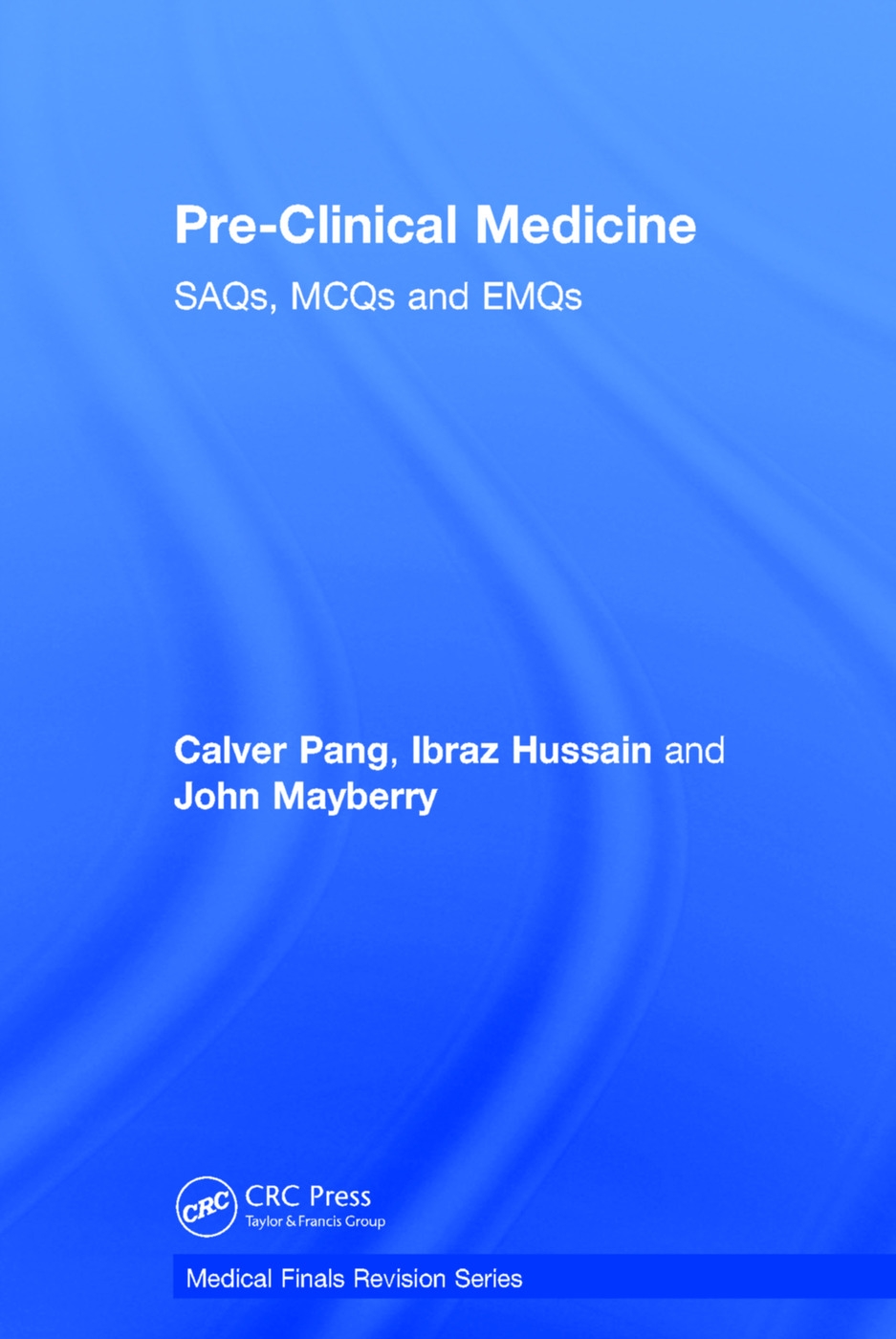 Pre-Clinical Medicine: Saqs, McQs and Emqs