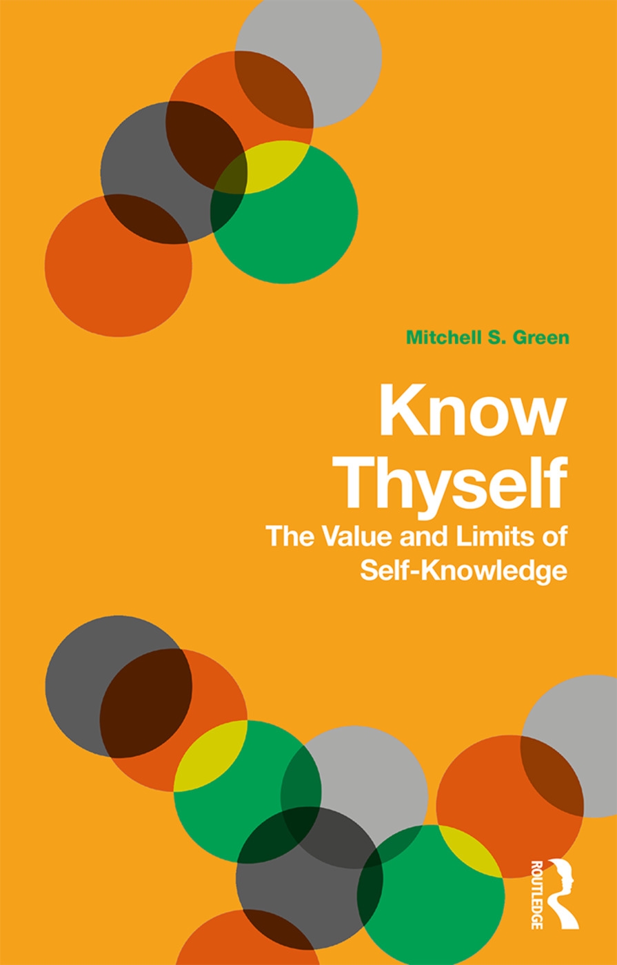 Know Thyself: The Value and Limits of Self-Knowledge