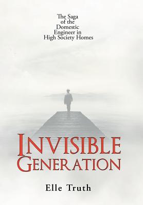 Invisible Generation: The Saga of the Domestic Engineer in High Society Homes