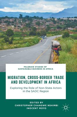 Migration, Cross-border Trade and Development in Africa: Exploring the Role of Non-state Actors in the SADC Region