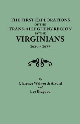 First Explorations of the Trans-Allegheny Region by the Virginians, 1650-1674