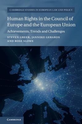 Human Rights in the Council of Europe and the European Union: Achievements, Trends and Challenges