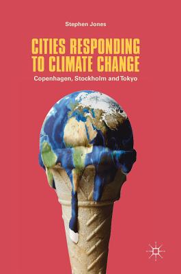 Cities Responding to Climate Change: Copenhagen, Stockholm and Tokyo