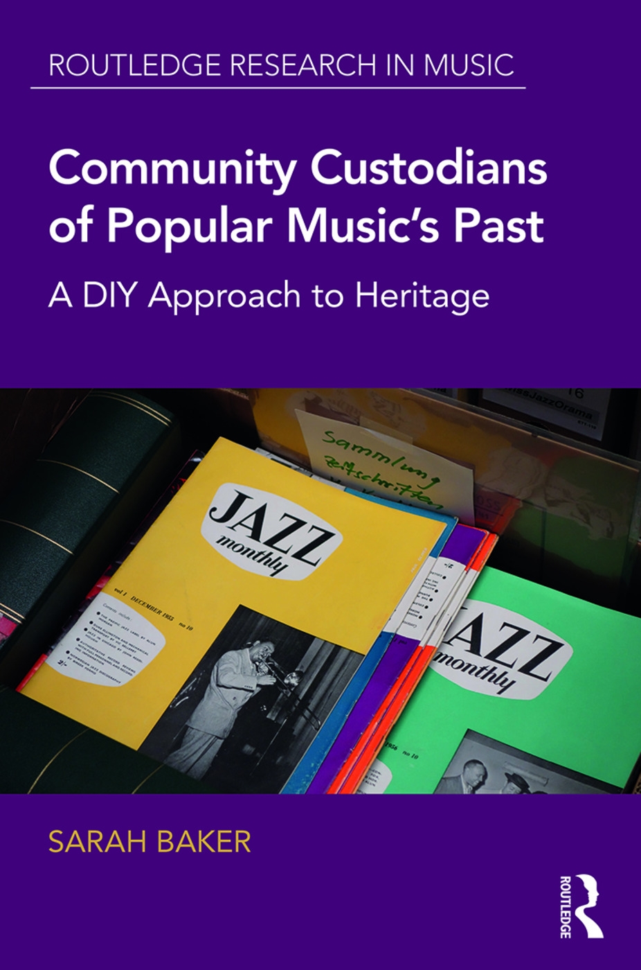 Community Custodians of Popular Music’s Past: A DIY Approach to Heritage