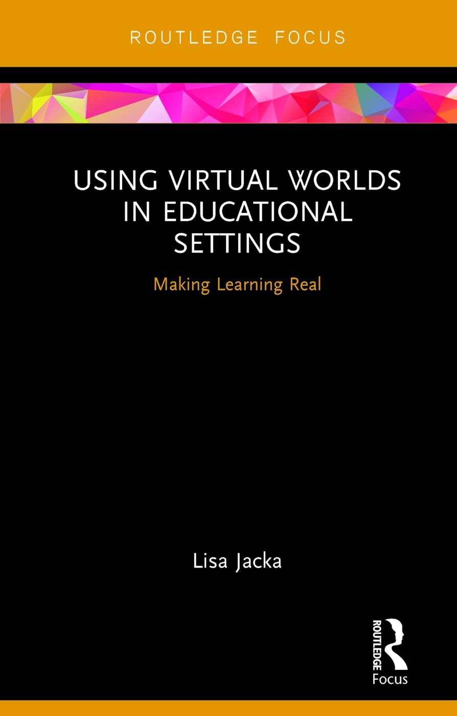 Using Virtual Worlds in Educational Settings: Making Learning Real