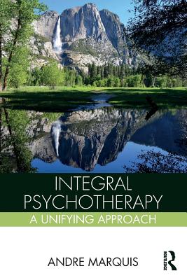 Integral Psychotherapy: A Unifying Approach