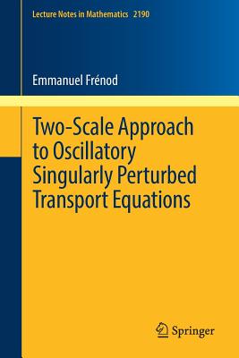 Two-scale Approach to Oscillatory Singularly Perturbed Transport Equations