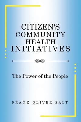 Citizen’s Community Health Initiatives: The Power of the People