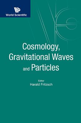 Cosmology, Gravitational Waves and Particles: Proceedings of the Conference, Nanyang Technological University, Singapore, 6-10 F