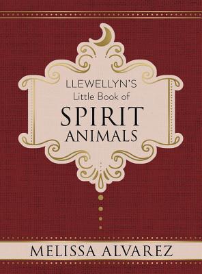 Llewellyn’s Little Book of Spirit Animals