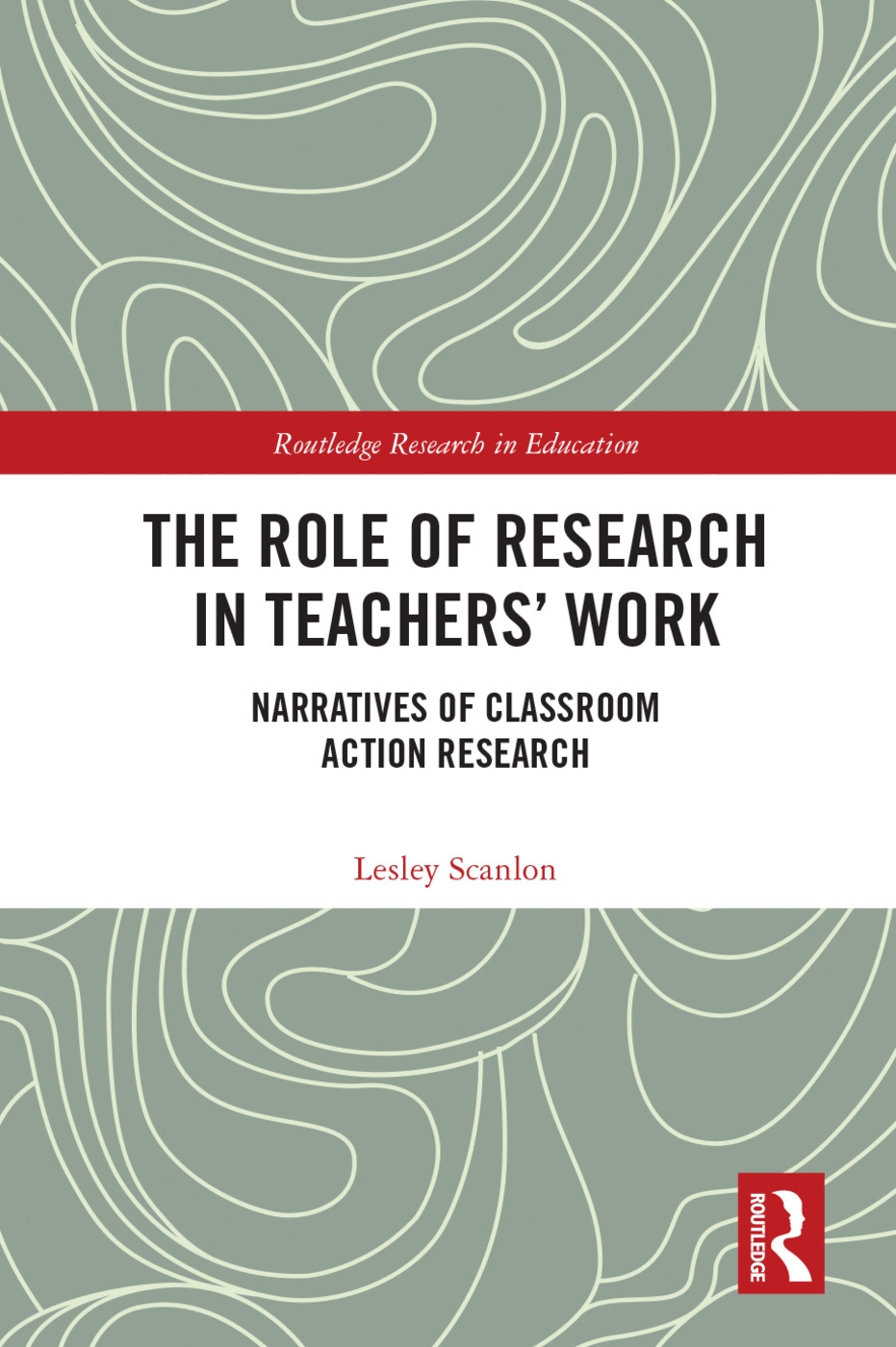 The Role of Research in Teachers’ Work: Narratives of Classroom Action Research