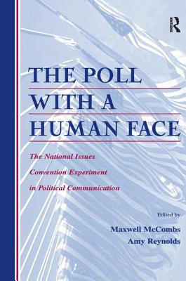 The Poll with a Human Face: The National Issues Convention Experiment in Political Communication