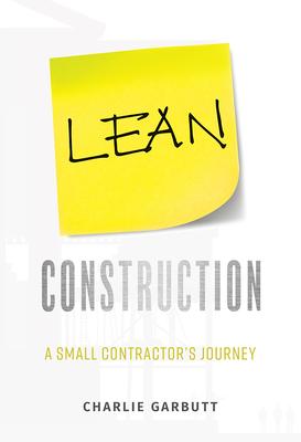 Lean Construction: A Small Contractor’s Journey