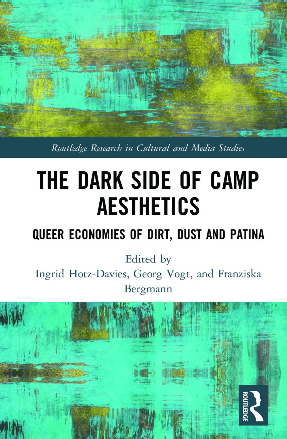 The Dark Side of Camp Aesthetics: Queer Economies of Dirt, Dust and Patina