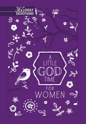 A Little God Time for Women: 365 Daily Devotions (New Faux Leather Gift Edition)