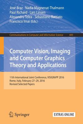 Computer Vision, Imaging and Computer Graphics Theory and Applications: 11th International Joint Conference, Revised Selected Pa