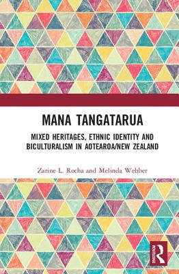 Mana Tangatarua: Mixed Heritages, Ethnic Identity and Biculturalism in Aotearoa/New Zealand